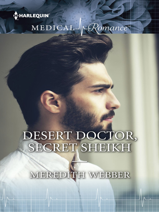 Title details for Desert Doctor, Secret Sheikh by Meredith Webber - Available